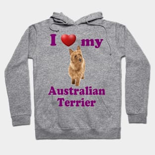 I Love My Australian Terrier Hoodie